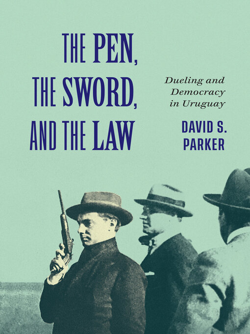 Title details for The Pen, the Sword, and the Law by David S. Parker - Available